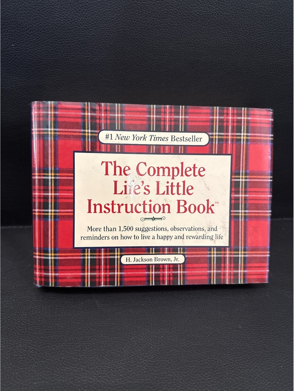 The Complete Life's Little Instruction Book by H. Jackson Brown, Jr.